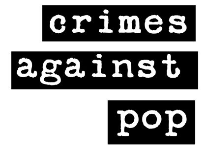 Crimes Against Pop